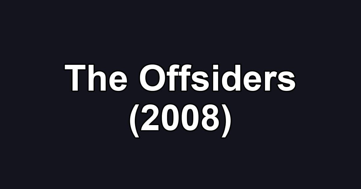 The Offsiders (2008)