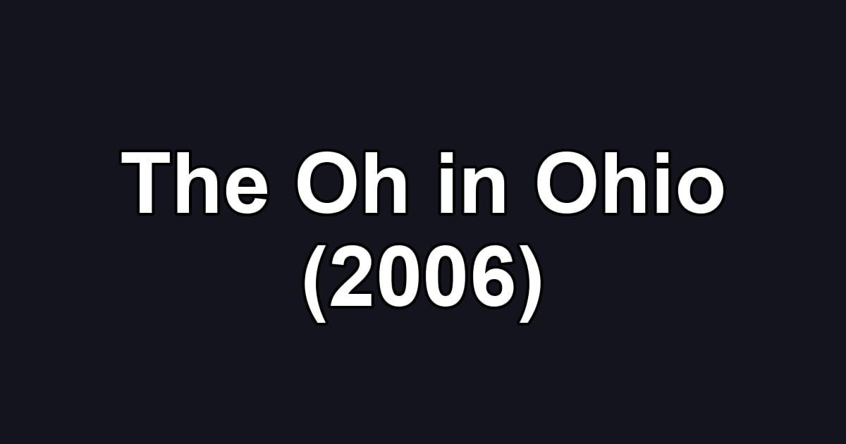 The Oh in Ohio (2006)