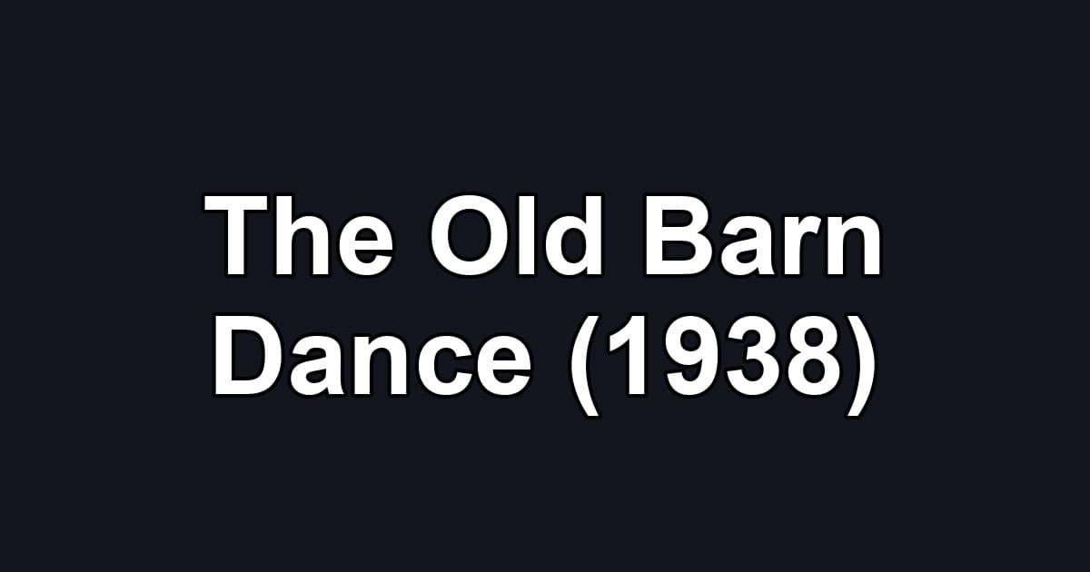 The Old Barn Dance (1938)