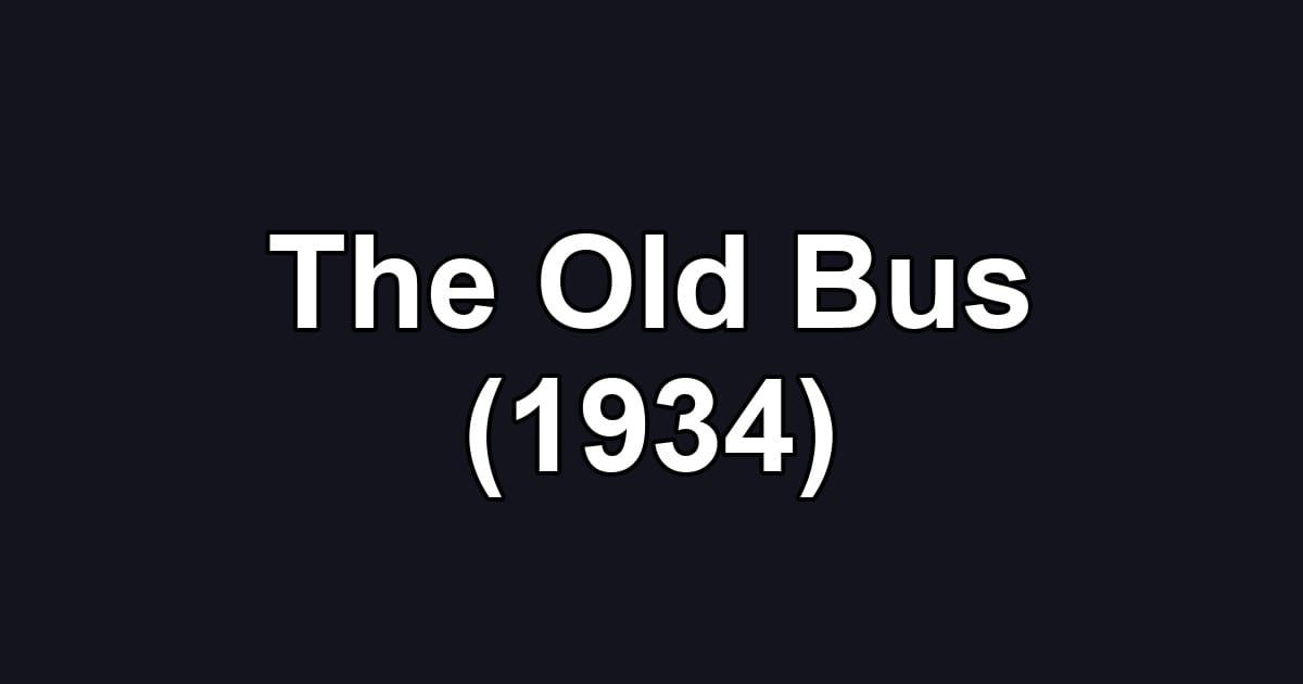 The Old Bus (1934)