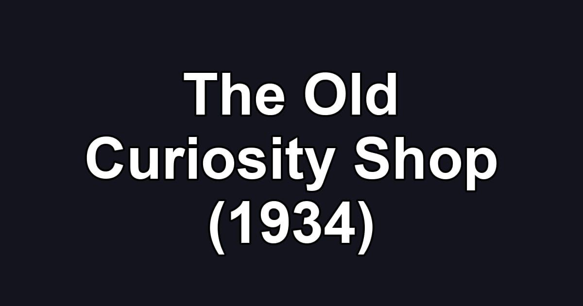 The Old Curiosity Shop (1934)
