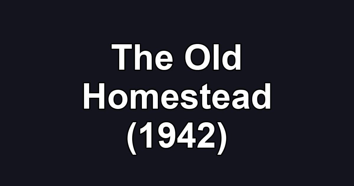 The Old Homestead (1942)