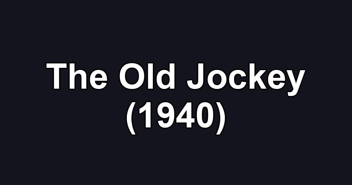 The Old Jockey (1940)