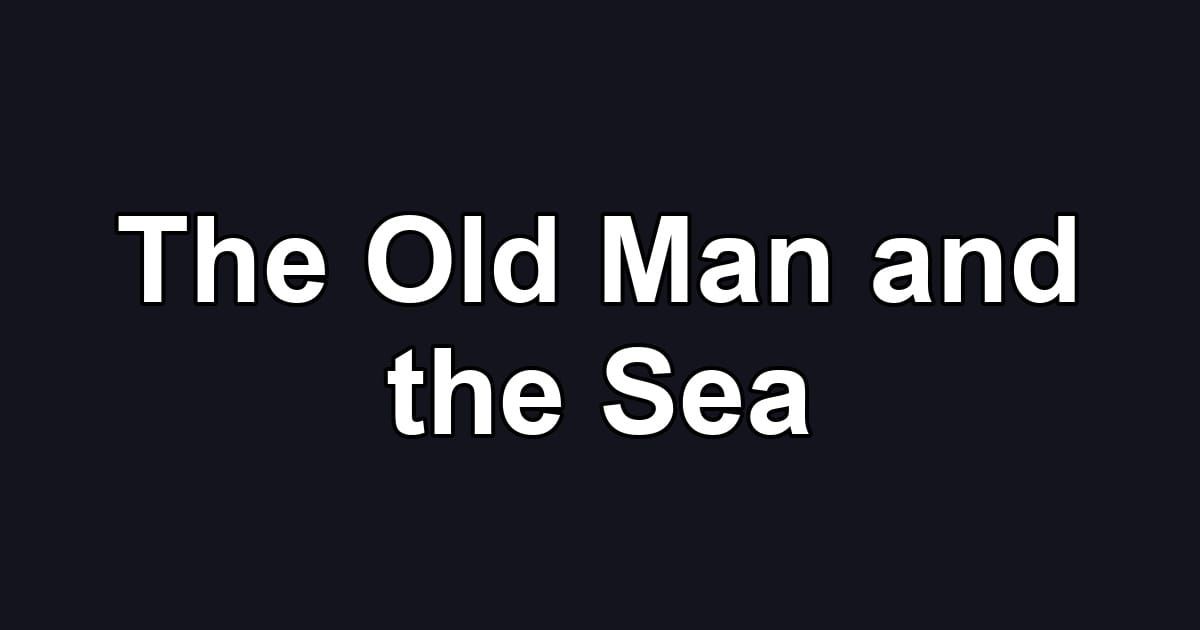 The Old Man and the Sea