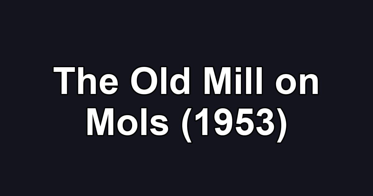 The Old Mill on Mols (1953)