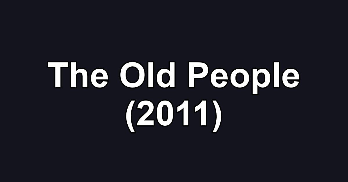 The Old People (2011)