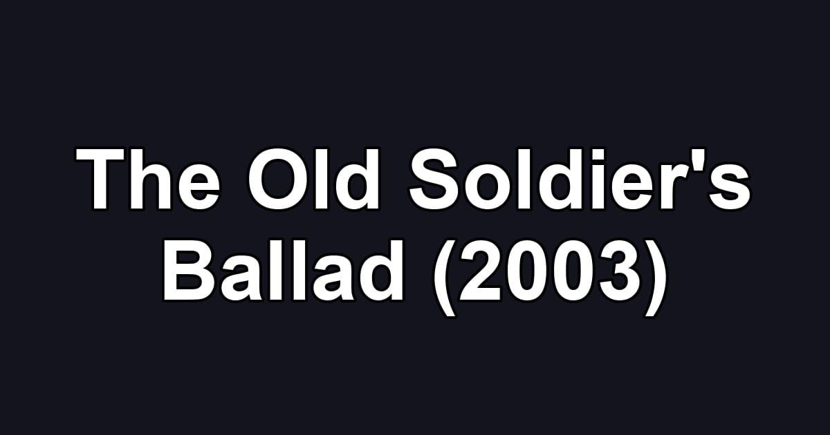 The Old Soldier's Ballad (2003)