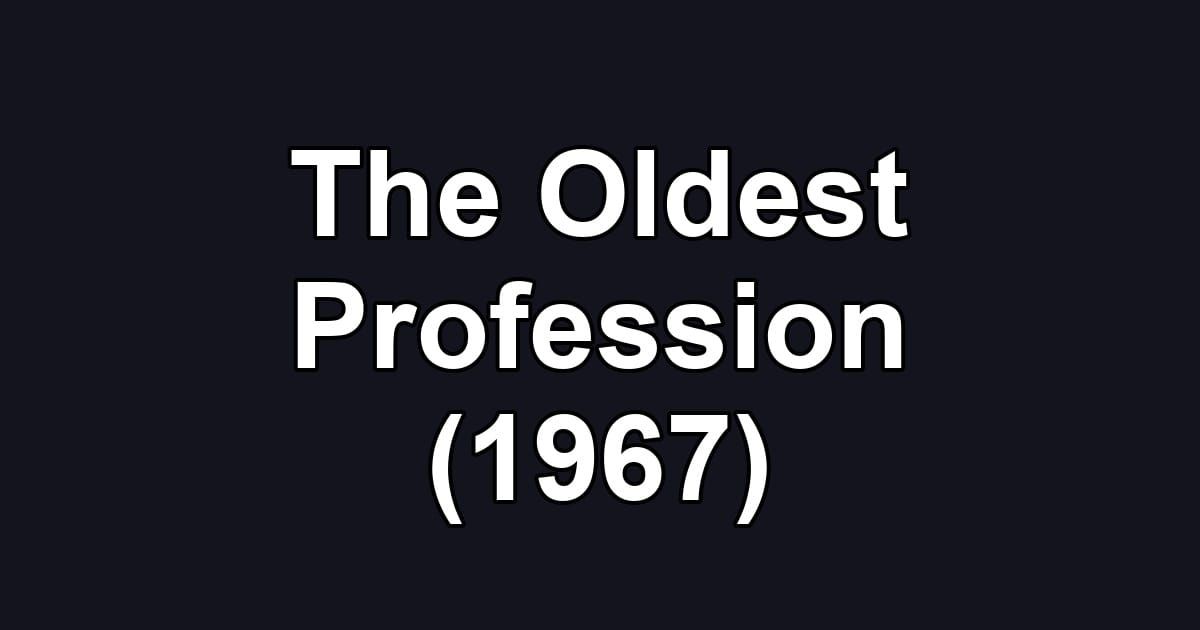 The Oldest Profession (1967)