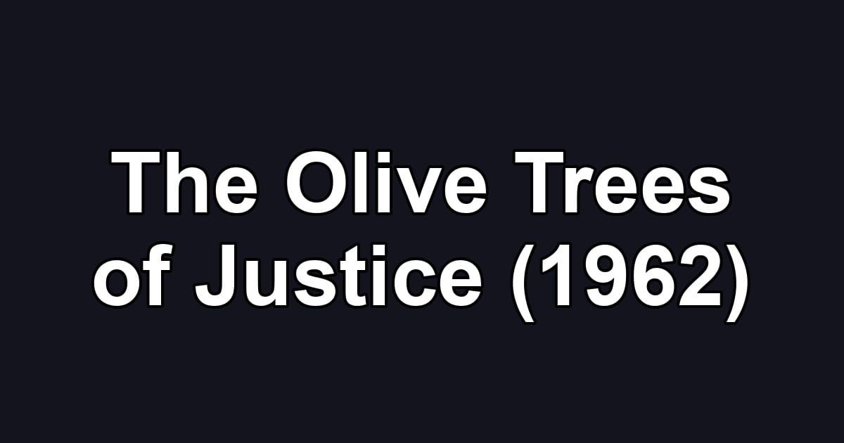 The Olive Trees of Justice (1962)