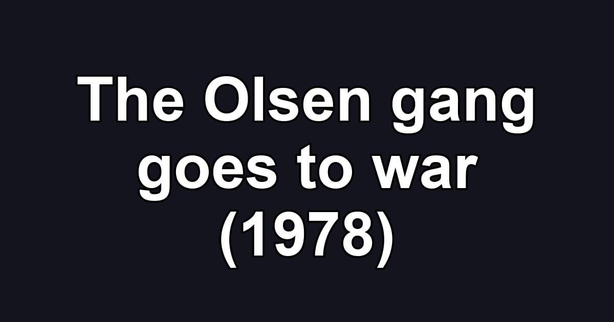 The Olsen gang goes to war (1978)