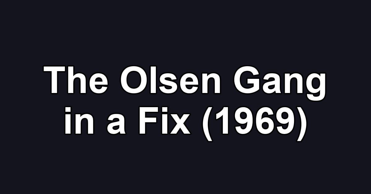 The Olsen Gang in a Fix (1969)