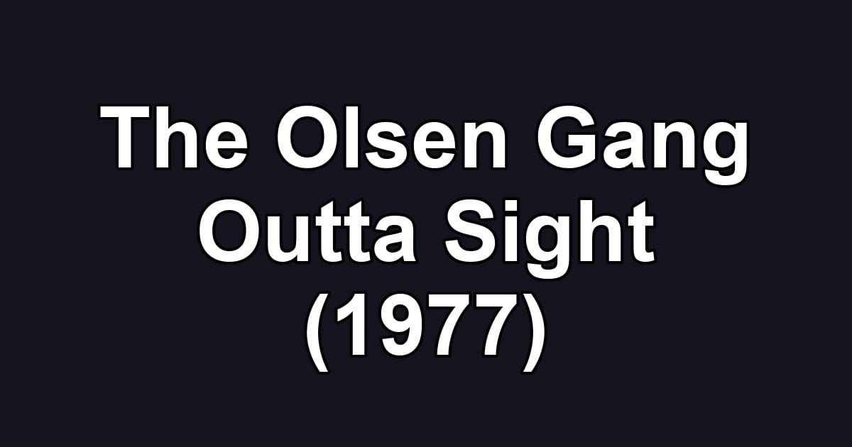 The Olsen Gang Outta Sight (1977)