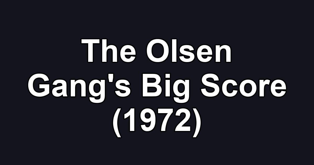 The Olsen Gang's Big Score (1972)
