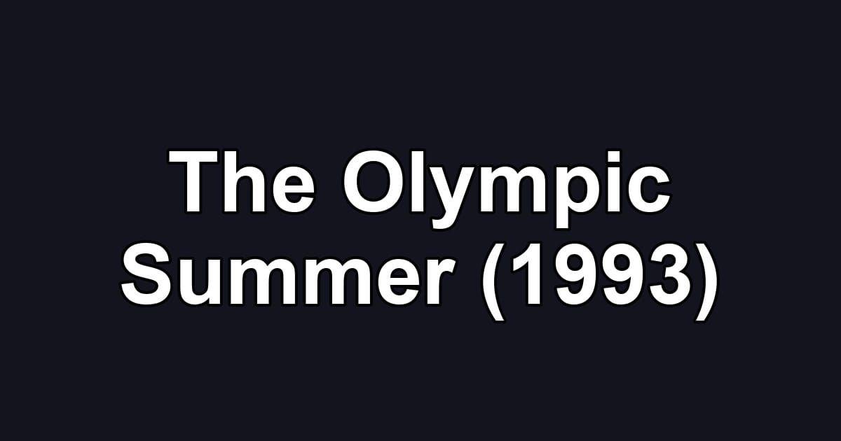 The Olympic Summer (1993)