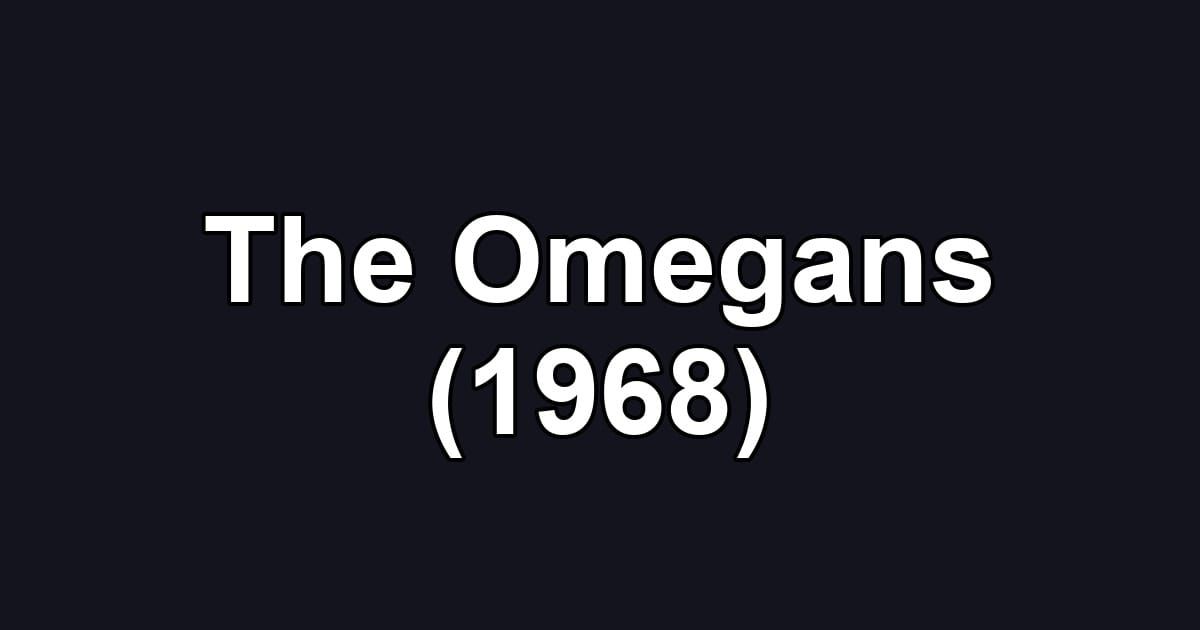 The Omegans (1968)