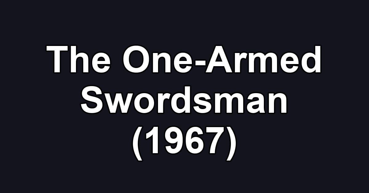 The One-Armed Swordsman (1967)