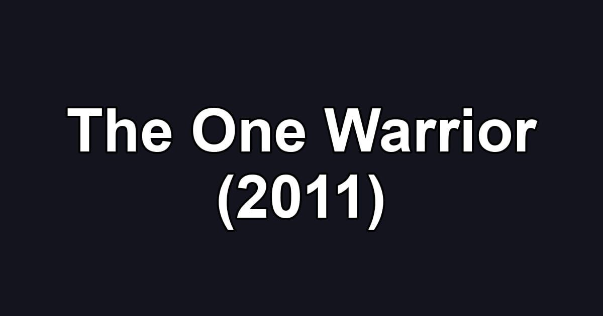 The One Warrior (2011)