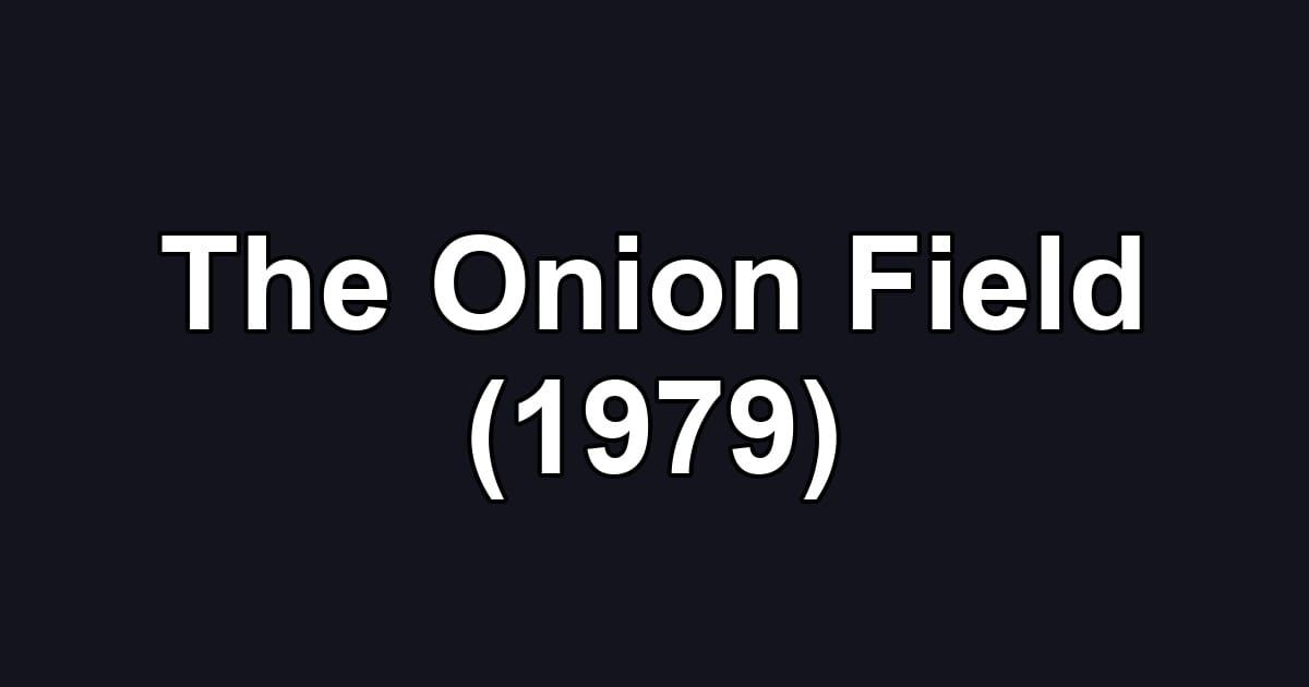 The Onion Field (1979)