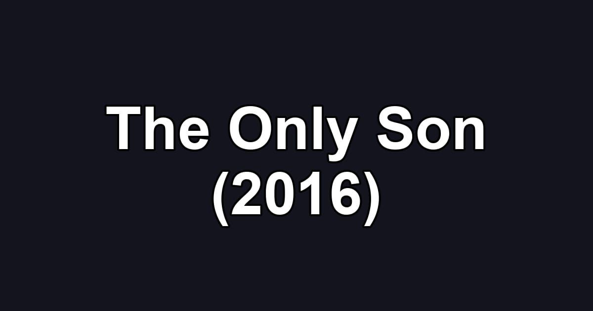 The Only Son (2016)
