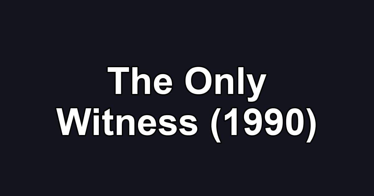 The Only Witness (1990)