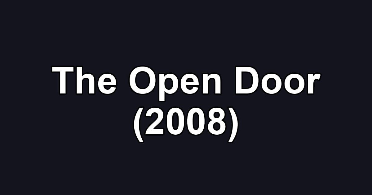 The Open Door (2008)
