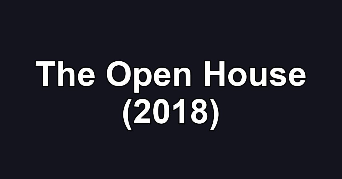 The Open House (2018)