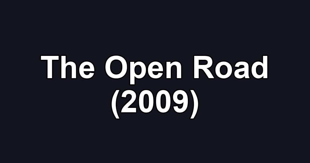 The Open Road (2009)