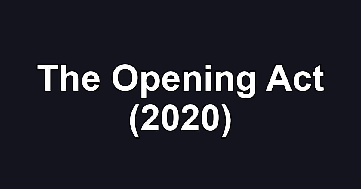 The Opening Act (2020)