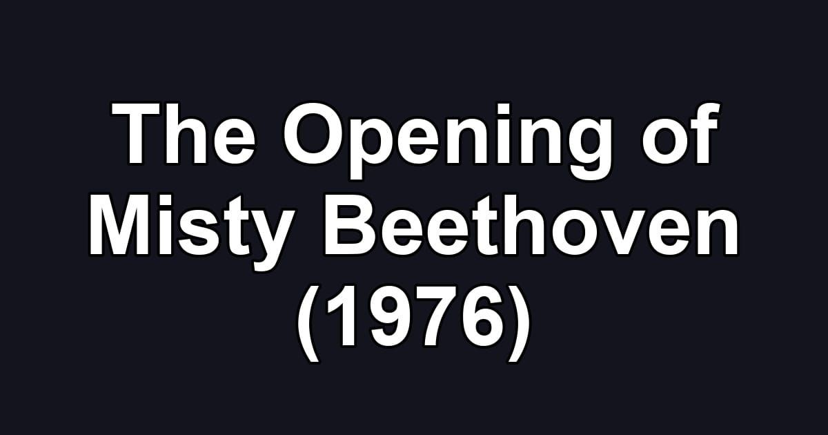The Opening of Misty Beethoven (1976)