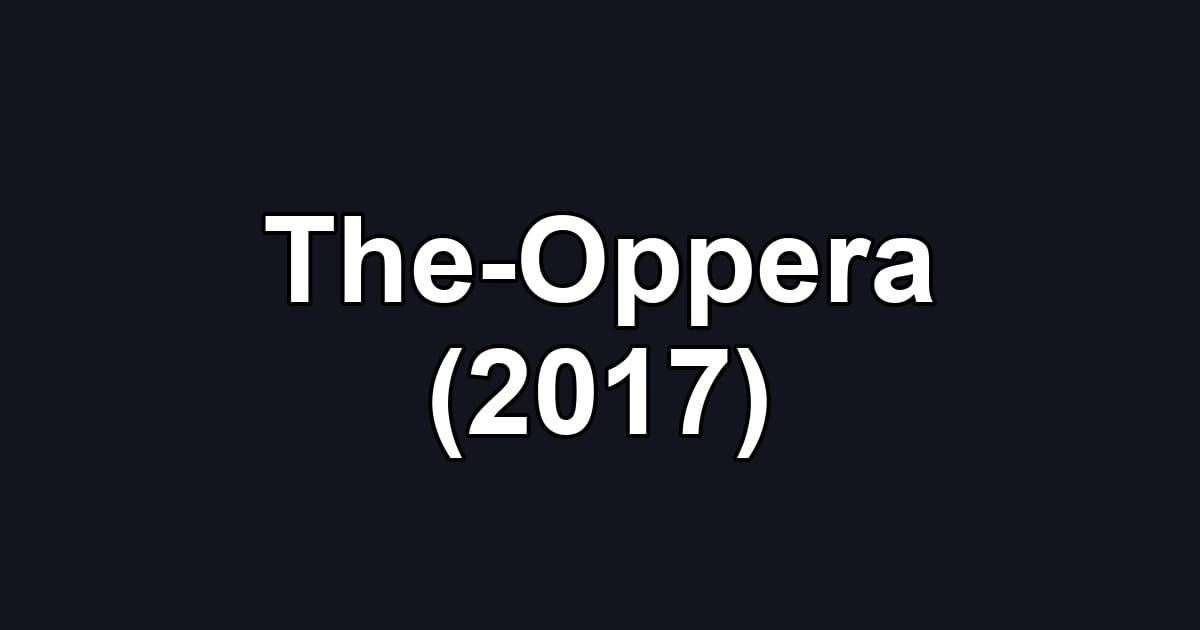 The-Oppera (2017)
