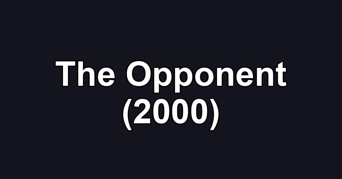 The Opponent (2000)