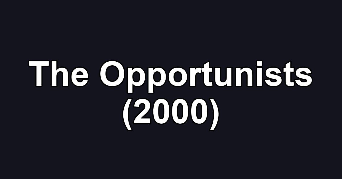 The Opportunists (2000)