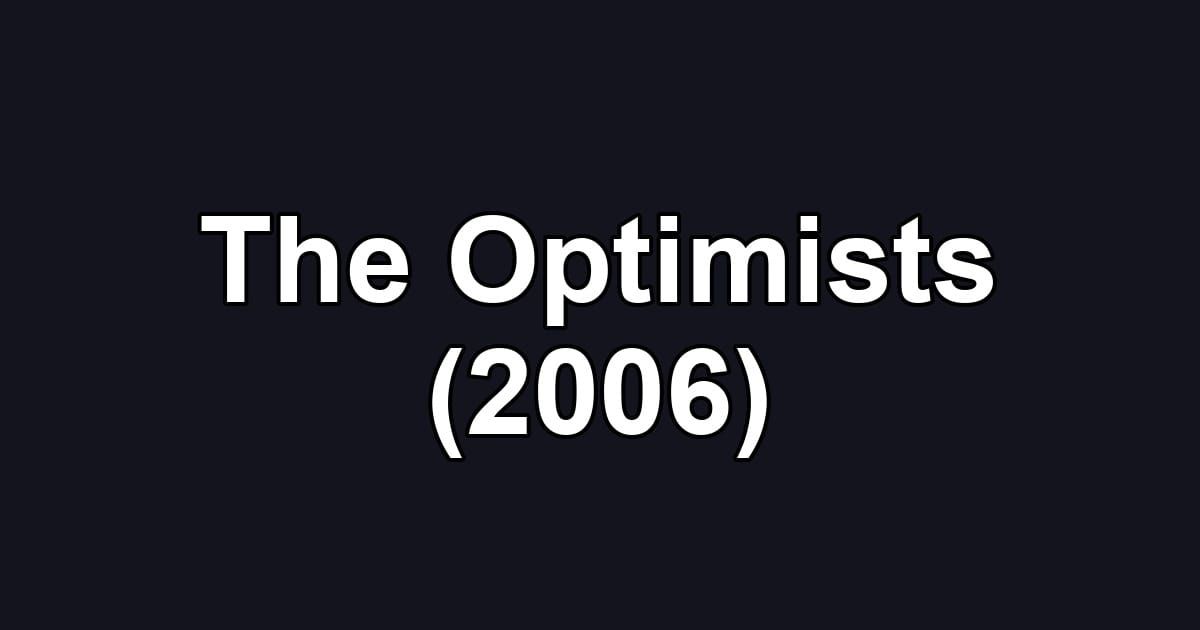 The Optimists (2006)