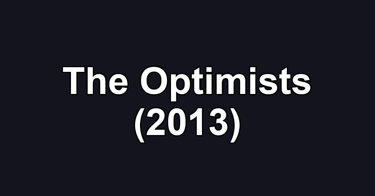 The Optimists (2013)