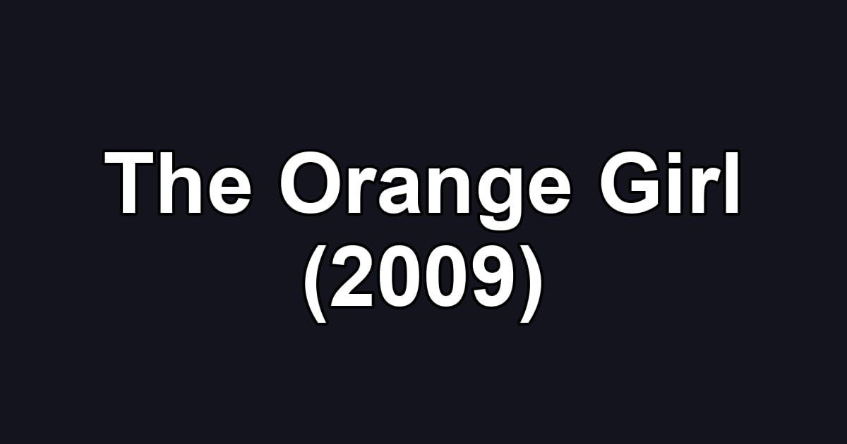 The Orange Girl (2009)