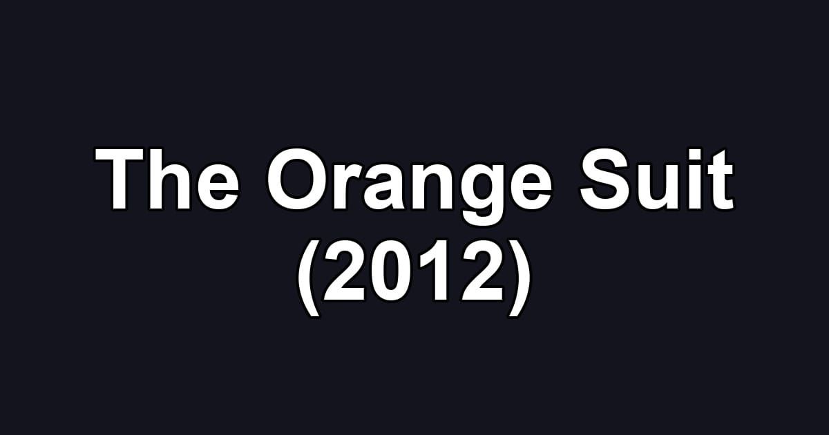 The Orange Suit (2012)