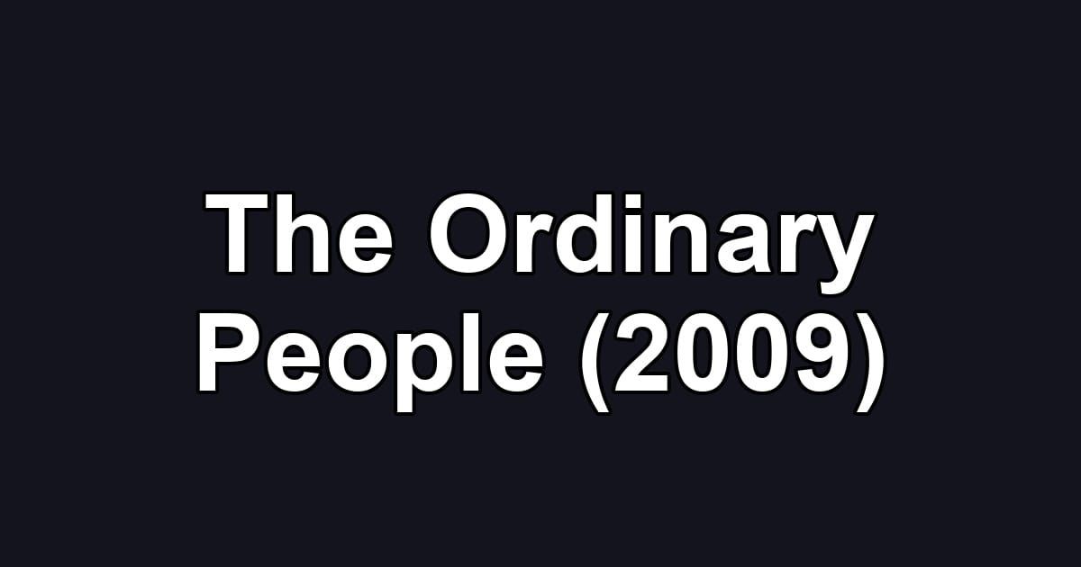The Ordinary People (2009)