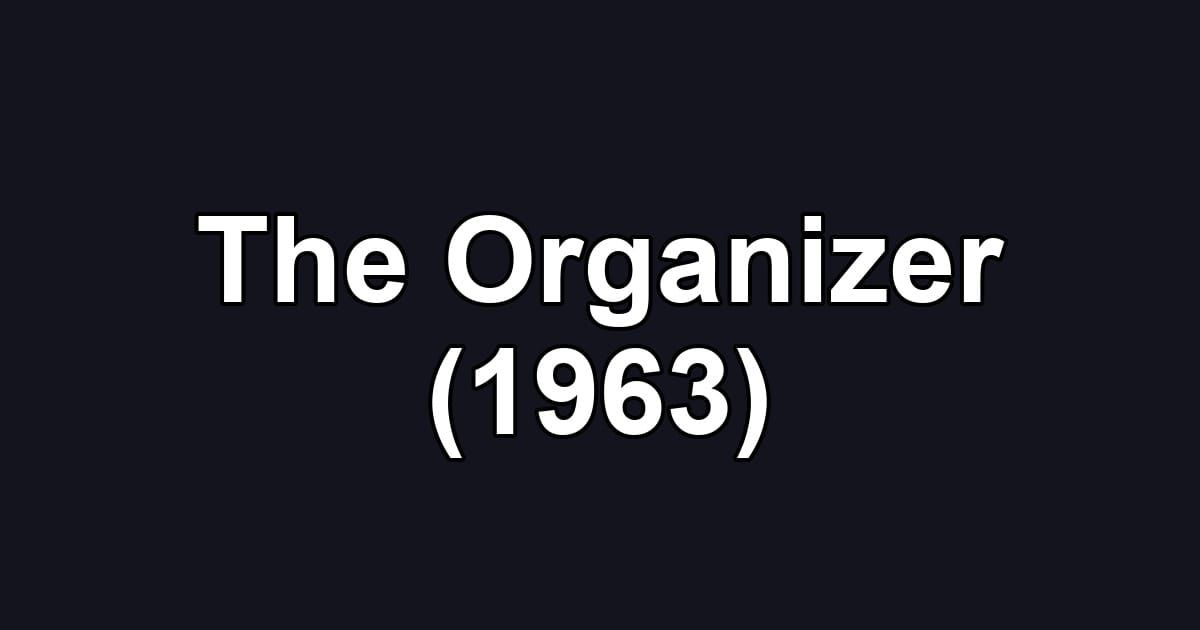 The Organizer (1963)