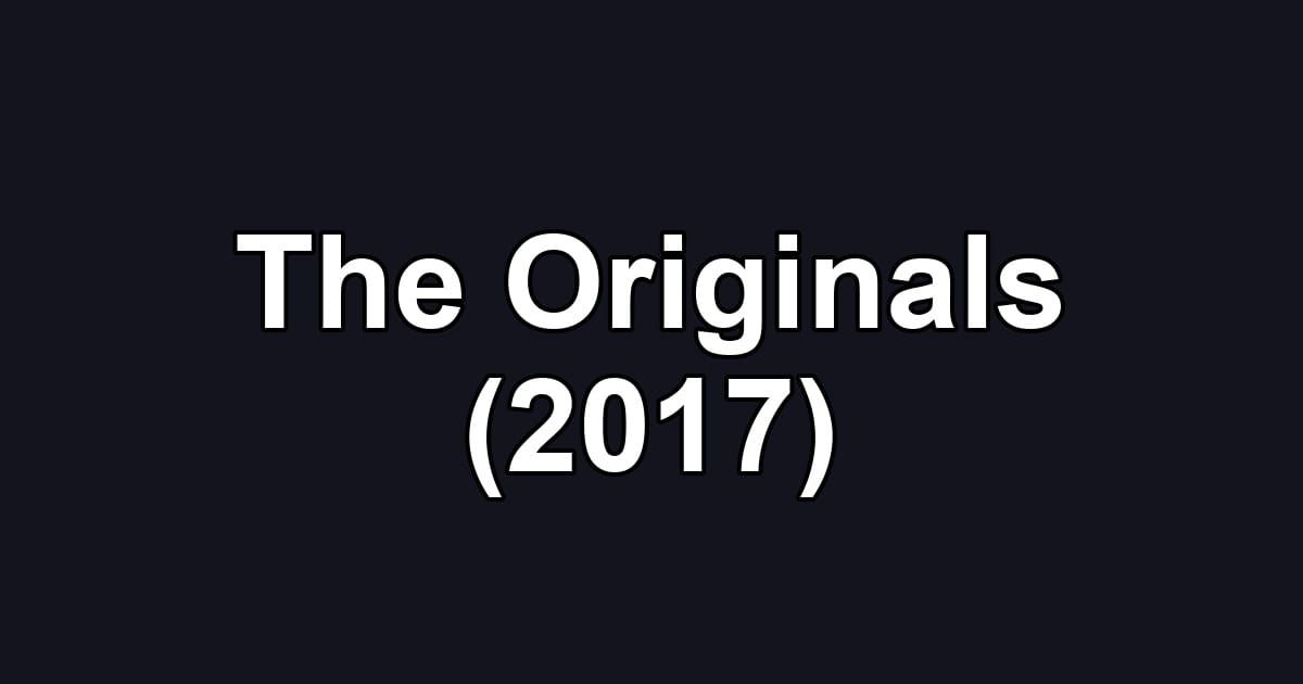 The Originals (2017)