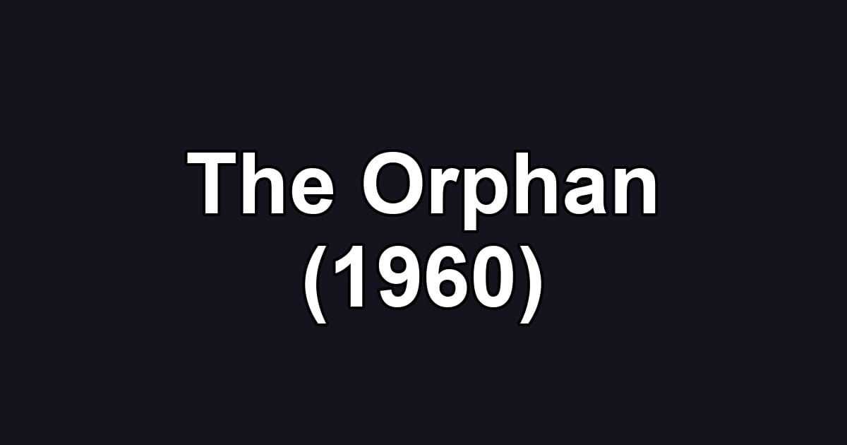 The Orphan (1960)