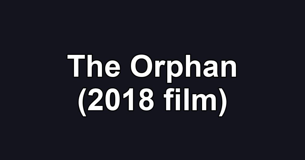 The Orphan (2018 film)