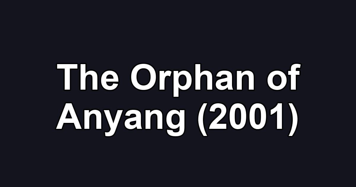 The Orphan of Anyang (2001)