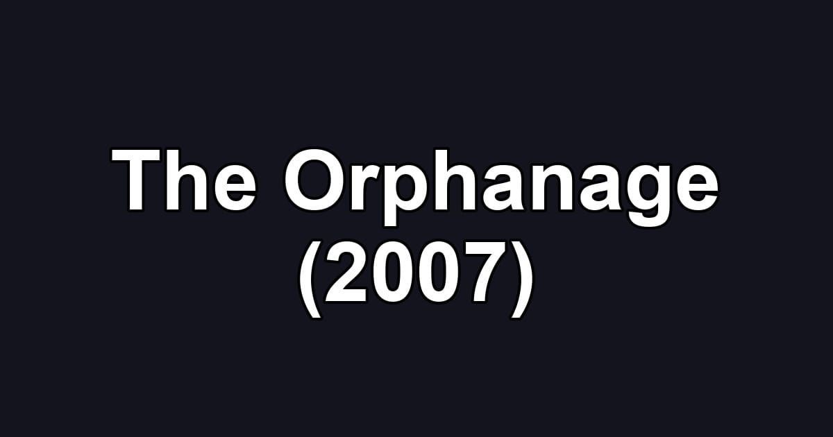 The Orphanage (2007)