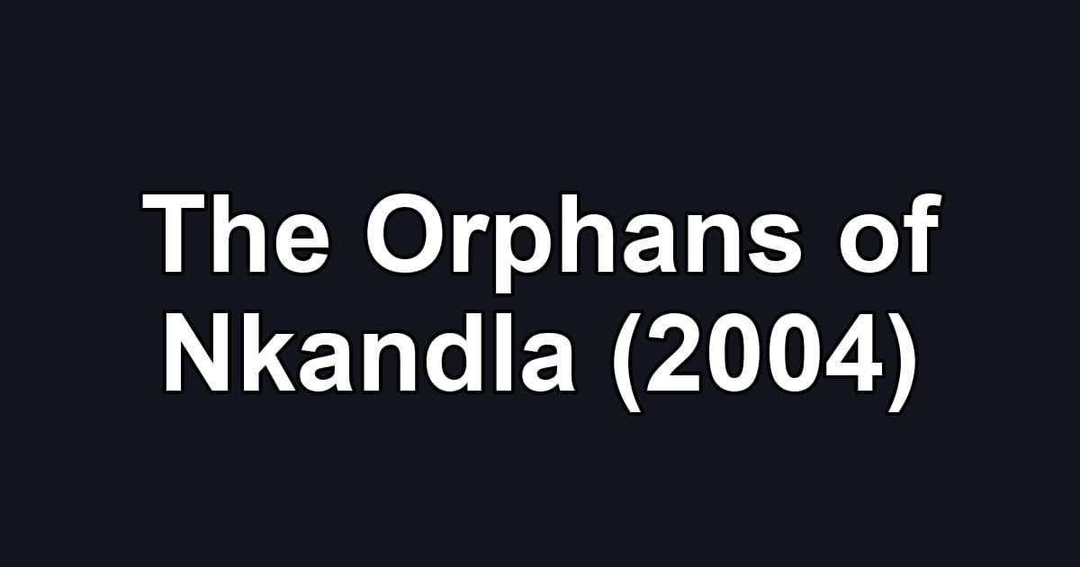 The Orphans of Nkandla (2004)