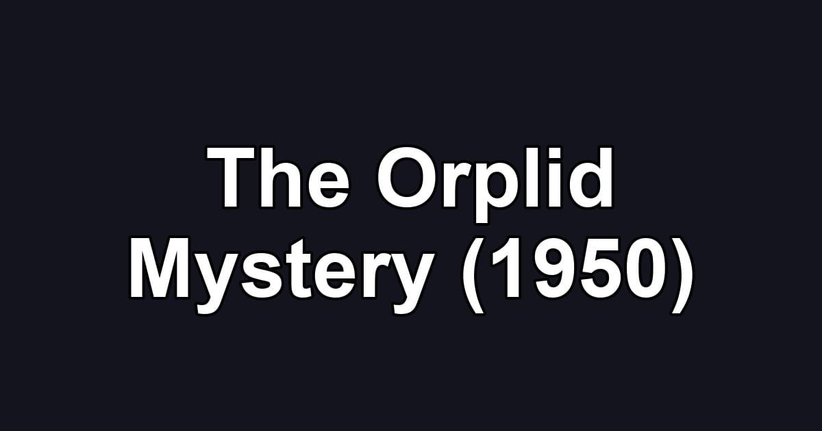 The Orplid Mystery (1950)