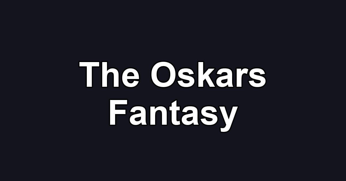 The Oskars Fantasy