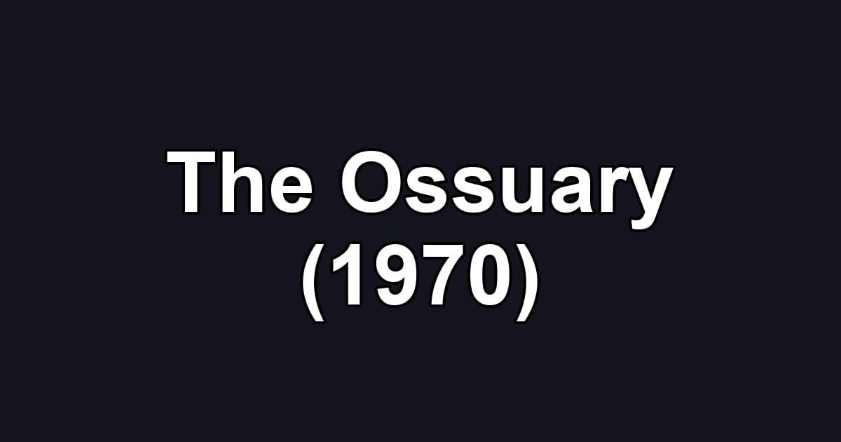 The Ossuary (1970)