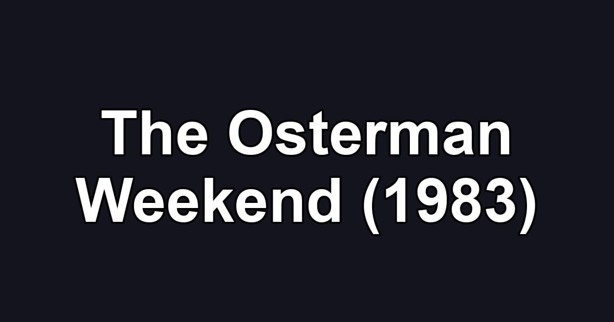 The Osterman Weekend (1983)