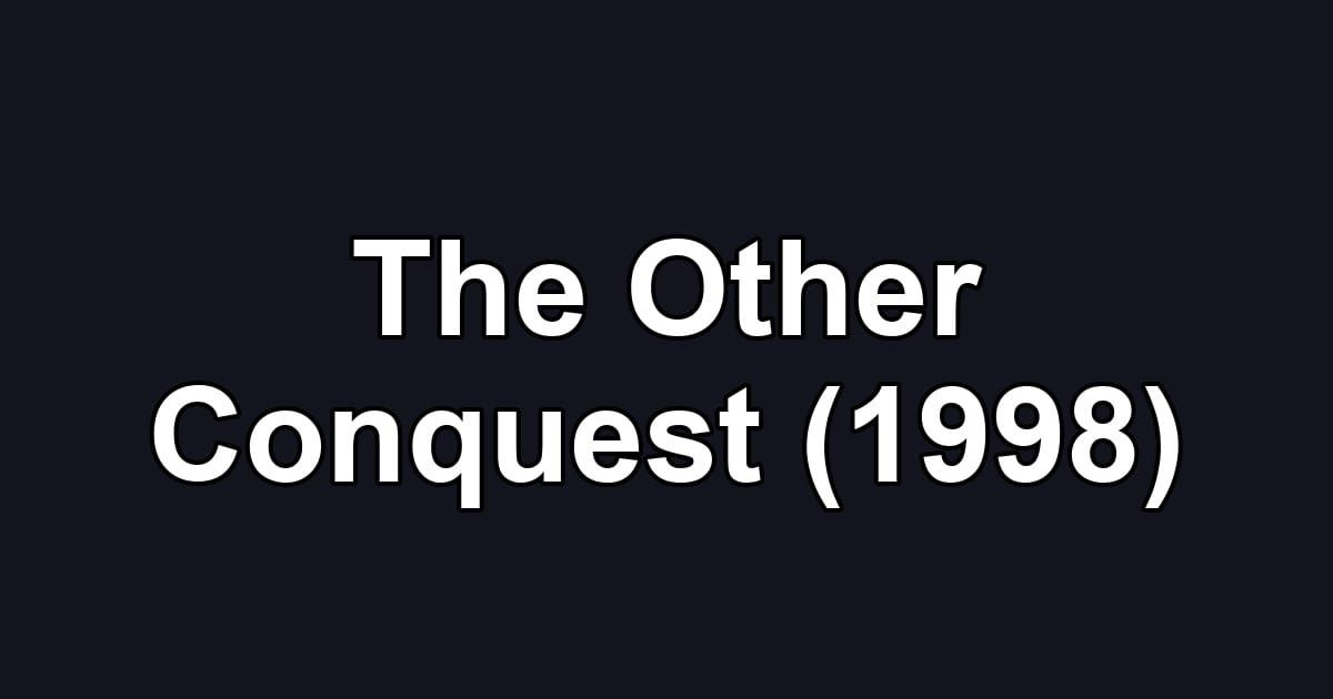 The Other Conquest (1998)