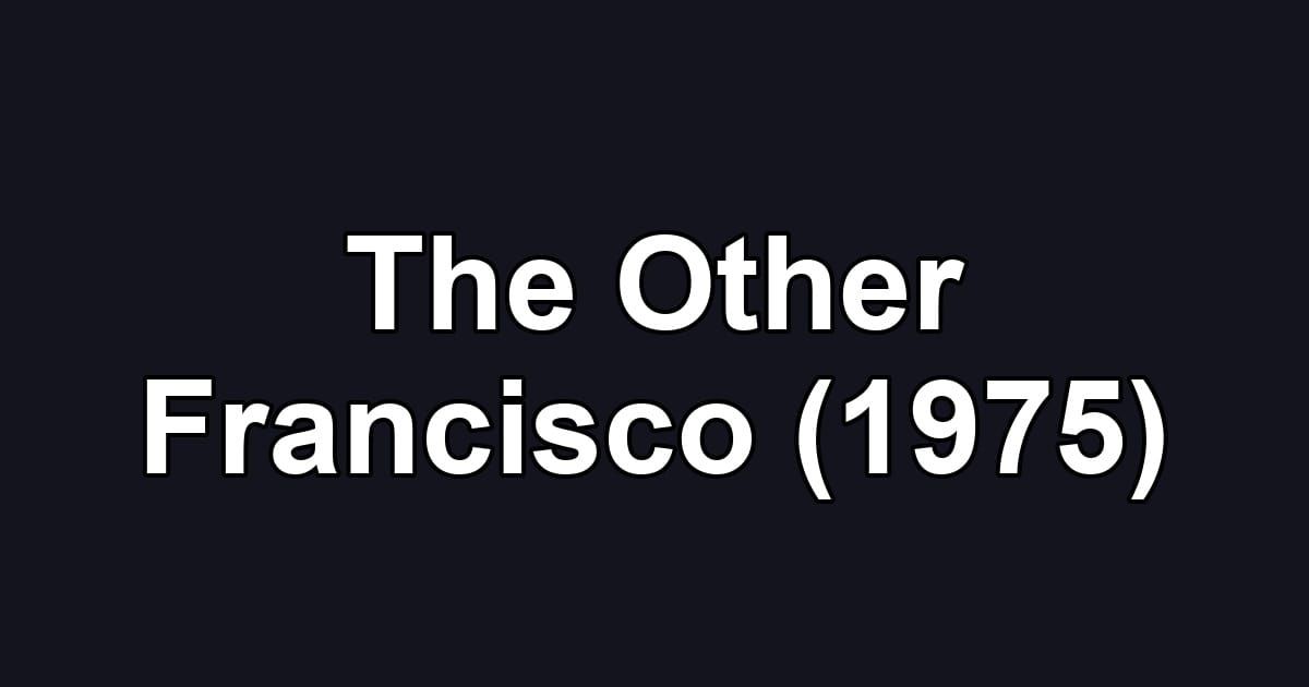 The Other Francisco (1975)
